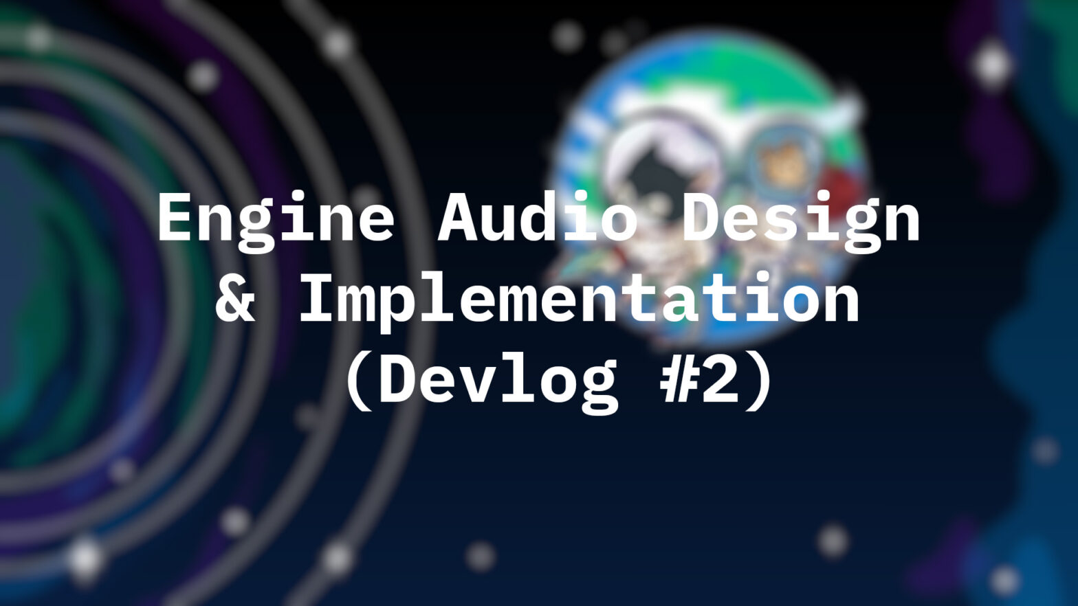 Engine Audio Design & Implementation (Devlog #2)