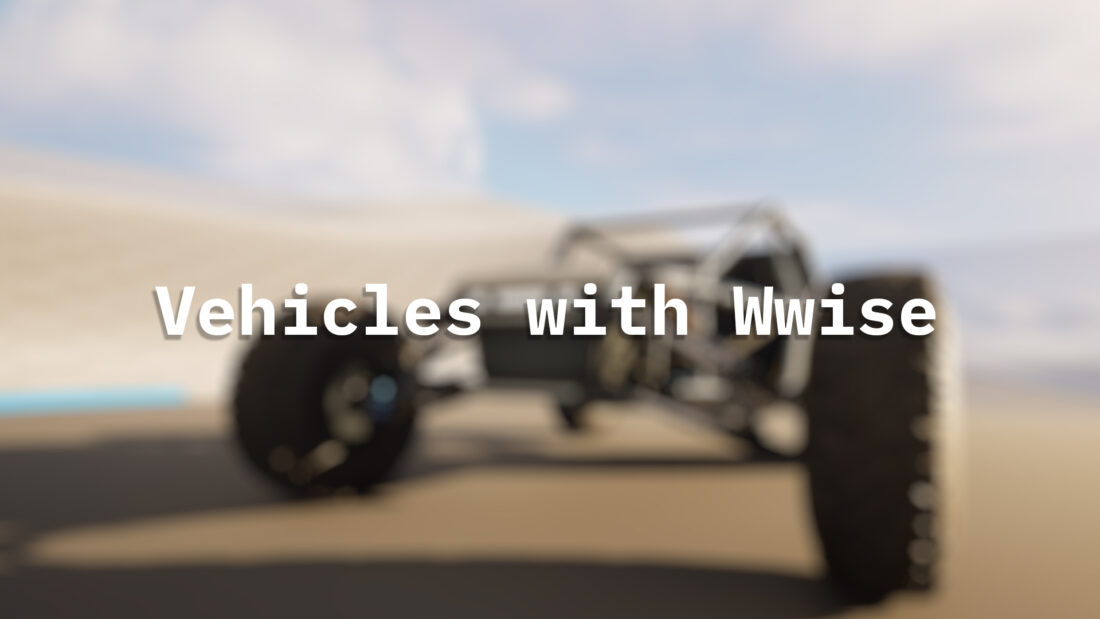 Vehicles with Wwise | Personal project